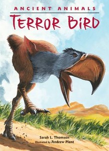 Ancient Animals Terror Birds by Sarah L. Thom