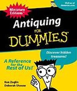 Antiquing For Dummies Ron Zoglin and Deborah Shouse