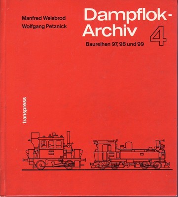 Manfred Weisbrod Hans Mller Wolfgang Petznick (Autor) - Dampflok-Archiv 4 Weisbrod, M. und W. Petznick: Dampflok - Archiv - Band 4 - Baureihen 97, 98 und 99. Transpress VEB Verlag fr Verkehrswesen, Berlin 1. Auflage 1982. 252 Seiten, unz. Abb., Hardcover 20 x 22 cm.