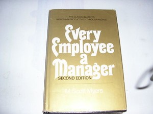 Every Employee: A Manager M. Scott Myers