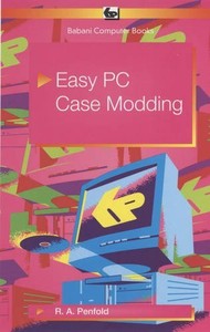 EasyPCCaseModdingJWPenfoldBernardBabaniPublishingAnglais180 