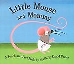 Little Mouse and Mommy (Little Mouse Series) Noelle Carter and David A. Carter
