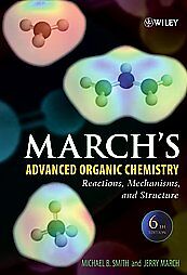 March's Advanced Organic Chemistry: Reactions, Mechanisms, and Structure by...