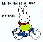 Miffy Rides a Bike Dick Bruna