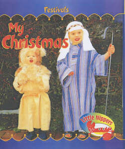 My Christmas (Little Nippers Festivals) Monica Hughes