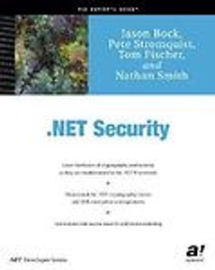 .NET Security Jason Bock, Nathan Smith, Pete Stromquist, Tom Fischer