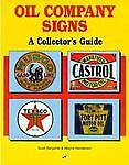 Oil Company Signs: A Collector's Guide Scott Benjamin and Wayne Henderson