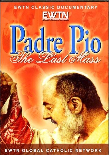 PADRE PIO 'THE LAST MASS' AN EWTN CLASSIC DOCUMENTARY DVD | eBay