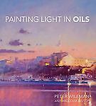 Painting Light in Oils Peter Wileman and Malcolm Allsop