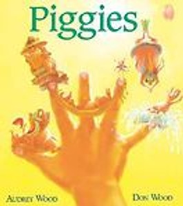 Piggies: Lap-Sized Board Book Audrey Wood and Don Wood