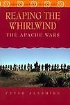 Reaping the Whirlwind: The Apache Wars (Library of American Indian History (Facts on File)) Peter Aleshire
