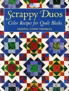 Scrappy Duos : Color Recipes for Quilt Blocks Donna Lynn Thomas