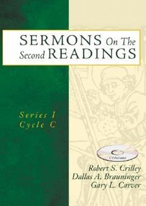 Sermons On The Second Readings Robert S. Crilley, Dallas A. Brauninger and Gary L. Carver