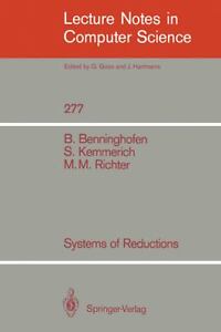 Systems of reductions Benjamin Benninghofen, Michael M. Richter, Susanne Kemmerich