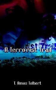 Terrorist Trail T. Amos Tolbert