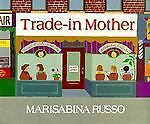 Trade-In Mother Marisabina Russo