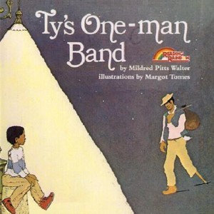 Ty's One-Man Band Mildred Pitts Walter
