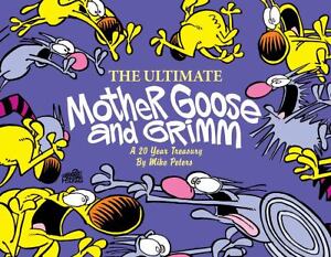 The Ultimate Mother Goose and Grimm: A 20-Year Treasury Mike Peters
