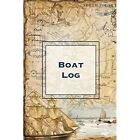 Boat Log: Record Trip Information, Captains Expenses &  - Paperback NEW Amy Newt