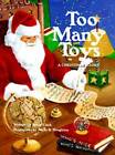Too Many Toys: A Christmas Story - Hardcover By Clark, Betty - VERY GOOD