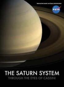 The Saturn System Through the Eyes of Cassini by Nasa, Nasa, Like New Used, F...