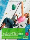 Indoor-Klettern: Das offizielle Lehrbuch zum DAV-Kl... | Buch | Zustand sehr gut