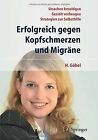 Erfolgreich gegen Kopfschmerzen und Migräne von Göbel, H... | Buch | Zustand gut