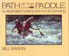 Path of the Paddle: An Illustrated Guide to the Art of Canoeing - GOOD