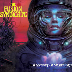 The Fusion Syndicate - Speedway On Saturn's Rings [New CD]