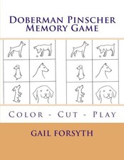 New Doberman Pinscher Memory Game: Color - Cut - Play by Gail Forsyth