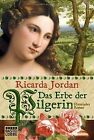 Das Erbe der Pilgerin: Historischer Roman von Jordan, Ri... | Buch | Zustand gut