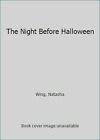 The Night Before Halloween by Wing, Natasha