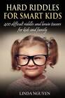 Hard Riddles For Smart Kids: 400 difficult riddles and brain teasers for  - GOOD