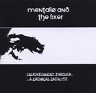 MENTALLO & THE FIXER Enlightenment Through A Chemical Catalyst CD 2007