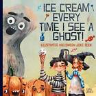 Ice Cream Every Time I See A Ghost: Illustrated Halloween Joke Book - GOOD