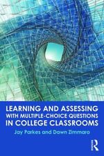 Learning and Assessing With Multiple-Choice Questions in College Classrooms, ...
