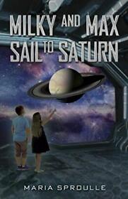 Milky and Max Sail to Saturn By Maria Sproulle