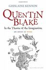 Quentin Blake: In the Theatre of the Imagination: An Arti... by Ghislaine Kenyon