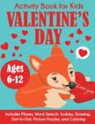 Valentine's Day Activity Book for Kids: Ages 6-12, Includes Mazes, Word Sea...