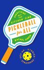 Pickleball for All: Everything but the 