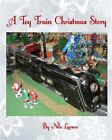 Toy Train Christmas Story, Paperback by Larson, Nils, Like New Used, Free shi...