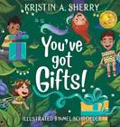 Youve Got Gifts (1) - Hardcover By Sherry, Kristin A - GOOD