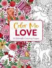 Color Me Love: A Valentines Day Coloring Book (Adult Coloring Book, Rela - GOOD