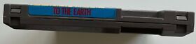 To the Earth NES Cartridge (Nintendo Entertainment System, 1990) Tested, Working