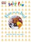 Five in A Bed (DK Baby Fun) - Board book By DK - GOOD