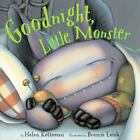Goodnight, Little Monster by Ketteman, Helen , hardcover