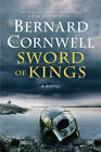 Sword of Kings: A Novel (Saxon Tales) - Hardcover By Cornwell, Bernard - GOOD