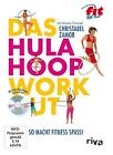 Das Hula-Hoop-Workout: So macht Fitness Spaß! von Zamor,... | Buch | Zustand gut