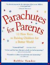 Parachutes for Parents: 12 New Keys to Raising Children for a Better World Sand