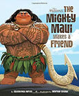 Moana: the Mighty Maui Makes a Friend Hardcover Kalikolehua Hurle